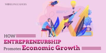 How Entrepreneurship Promotes Economic Growth