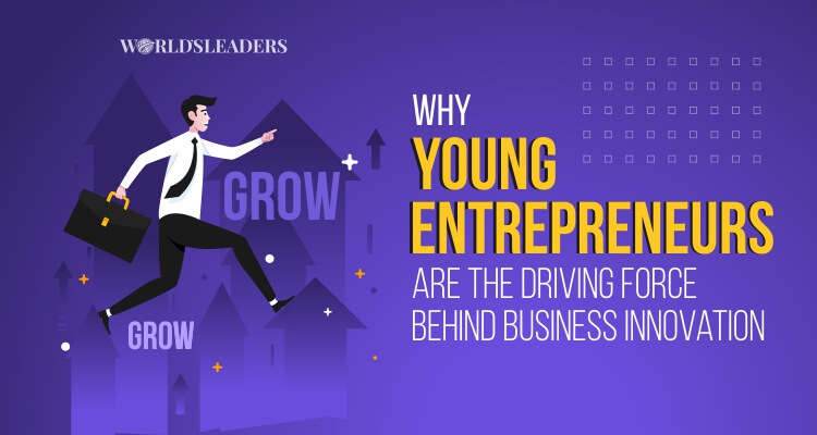 Why Young Entrepreneurs Are The Driving Force Behind Business ...