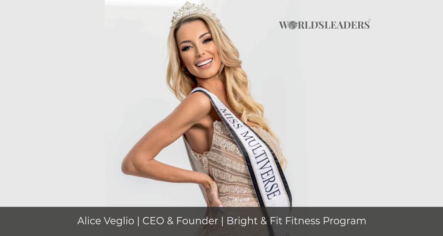 Alice Veglio: International Personal Trainer and Women Empowerment Activist  - Worlds Leaders